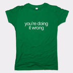 You're Doing It Wrong Bold Text Quote
