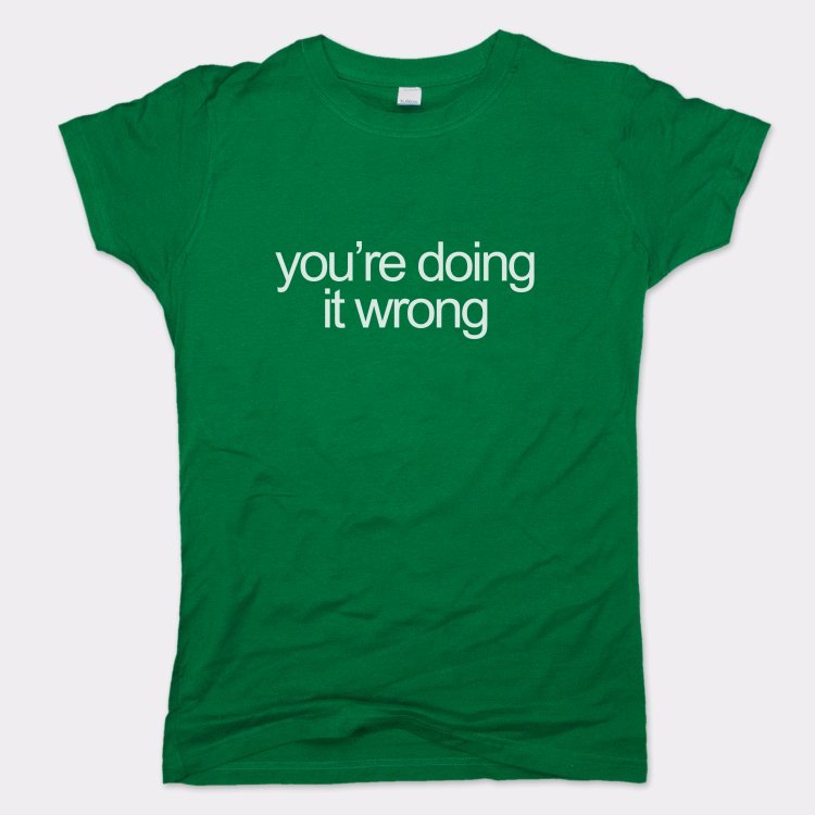 You're Doing It Wrong Bold Text Quote