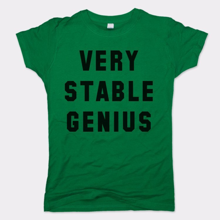 Very Stable Genius Sarcastic Political Quote