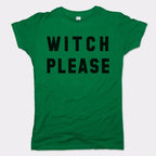 Witch Please Funny Halloween Trick or Treat Pun