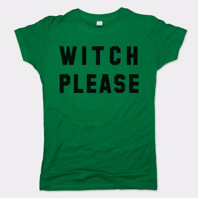 Witch Please Funny Halloween Trick or Treat Pun