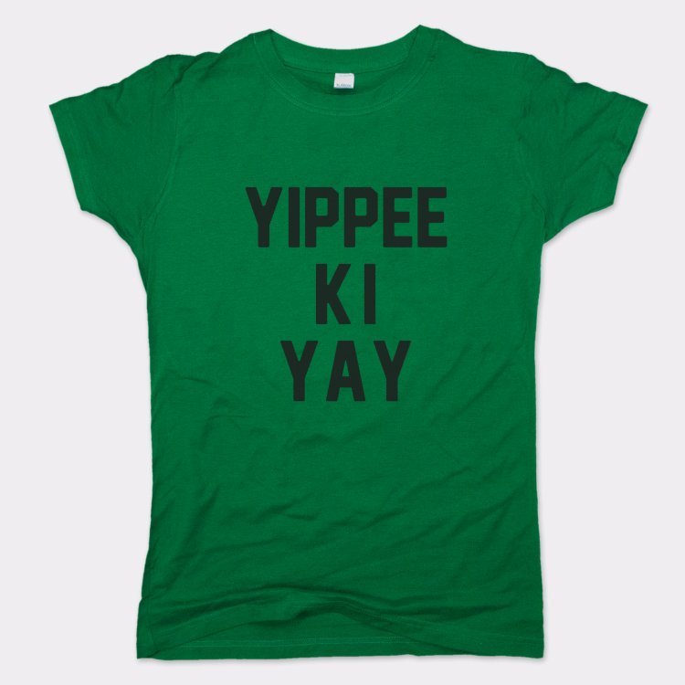 Yippee Ki Yay Action Movie Catchphrase