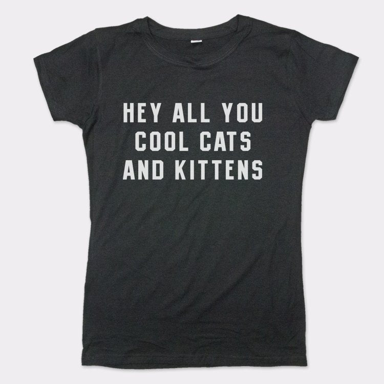 Hey All You Cool Cats and Kittens