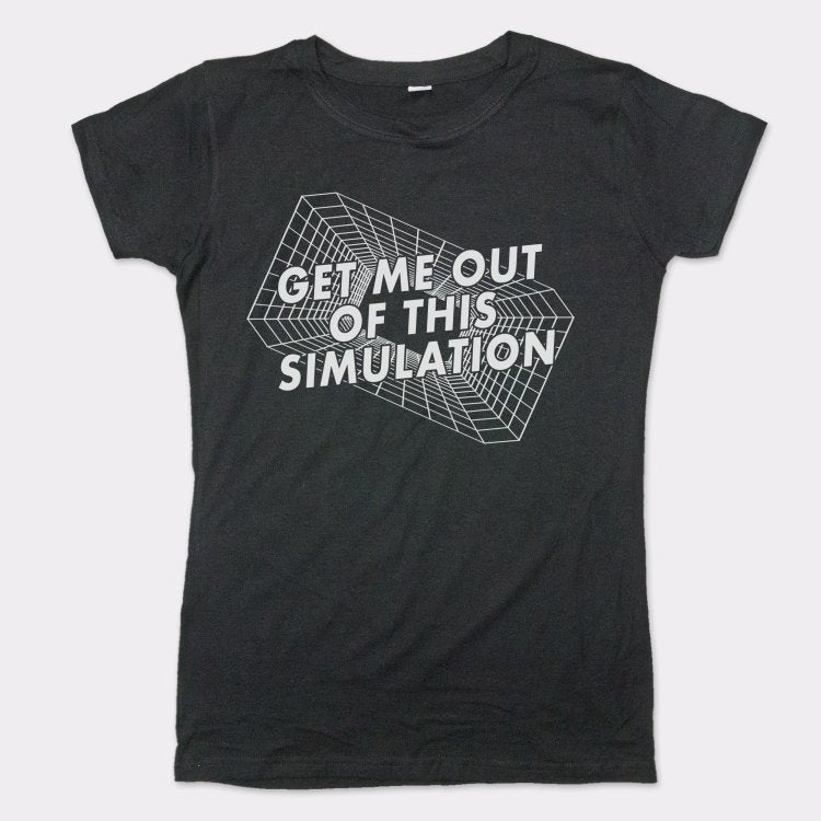 Get Me Out Of This Simulation