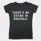 There's No Crying In Baseball
