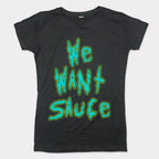 We Want Sauce Dripping Slime Lettering