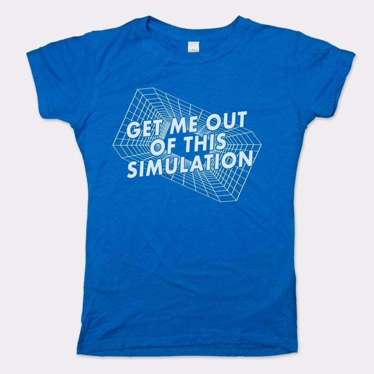Get Me Out Of This Simulation