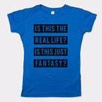 Is This the Real Life or Just Fantasy?