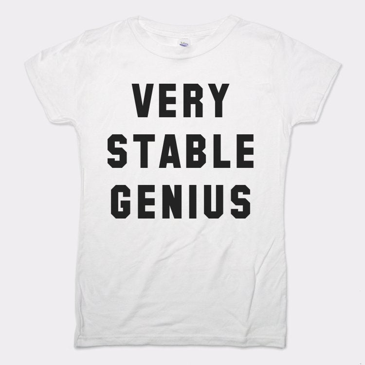 Very Stable Genius Sarcastic Political Quote