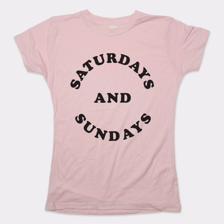 Saturdays and Sundays Weekends Only