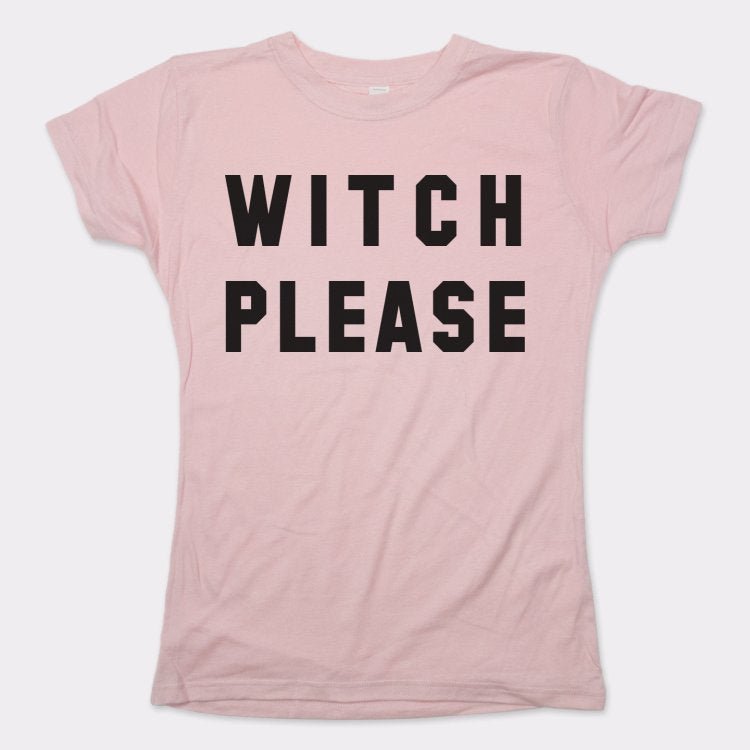 Witch Please Funny Halloween Trick or Treat Pun
