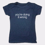 You're Doing It Wrong Bold Text Quote