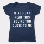 If You Can Read This You're Too Close to Me