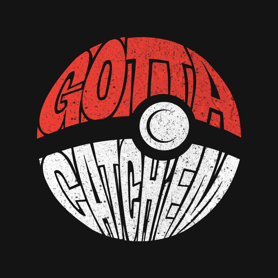 Gotta Catch'em