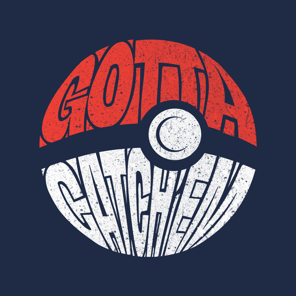 Gotta Catch'em
