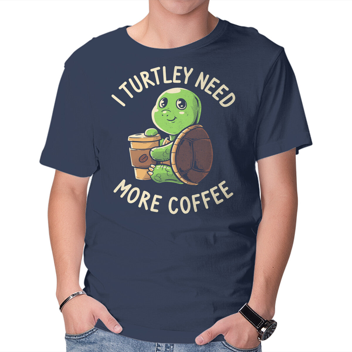 I Turtley Need More Coffee