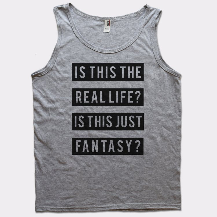 Is This the Real Life or Just Fantasy?