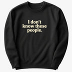 I Don't Know These People