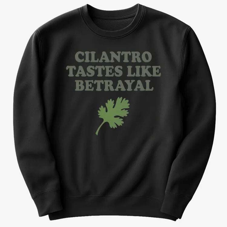 Cilantro Tastes Like Betrayal
