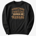 Everything I Don't Like Should Be Illegal