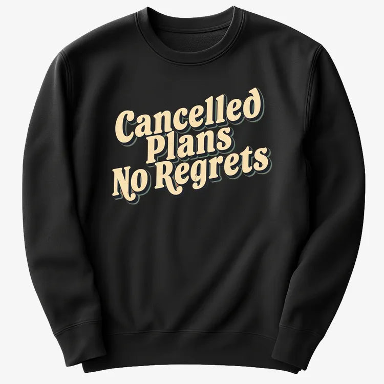 Cancelled Plans. No Regrets Tee