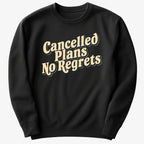 Cancelled Plans. No Regrets Tee