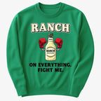 Ranch On Everything Fight Me T-Shirt