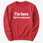 I'm Here You're Welcome Statement Tee