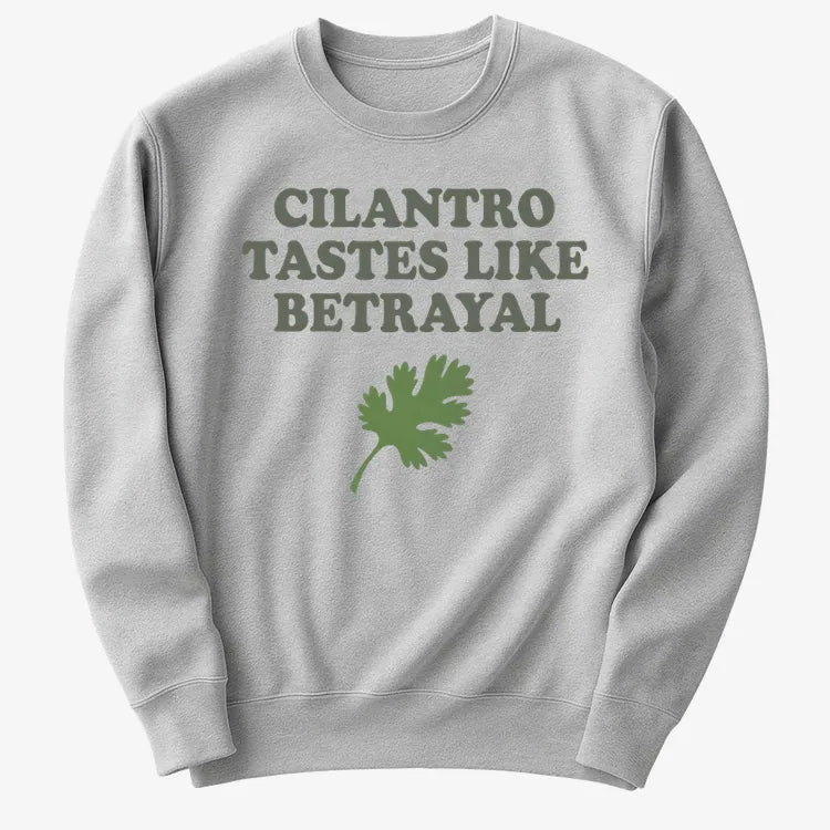 Cilantro Tastes Like Betrayal