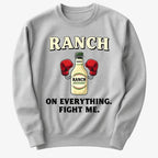 Ranch On Everything Fight Me T-Shirt