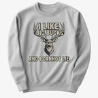 I Like Big Bucks and I Cannot Lie