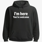 I'm Here You're Welcome Statement Tee