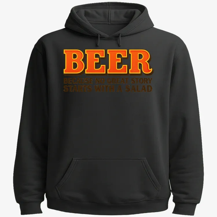 Beer Because No Great Story Starts With A Salad