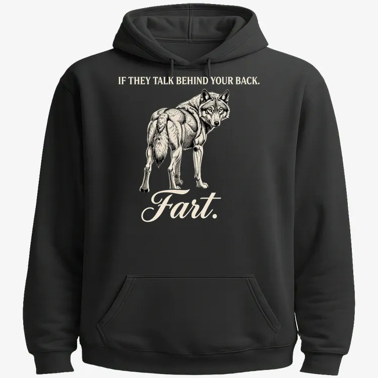 If They Talk Behind Your Back... Fart.
