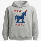 YOU ODYSSEY DEEZ NUTS