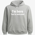 I'm Here You're Welcome Statement Tee