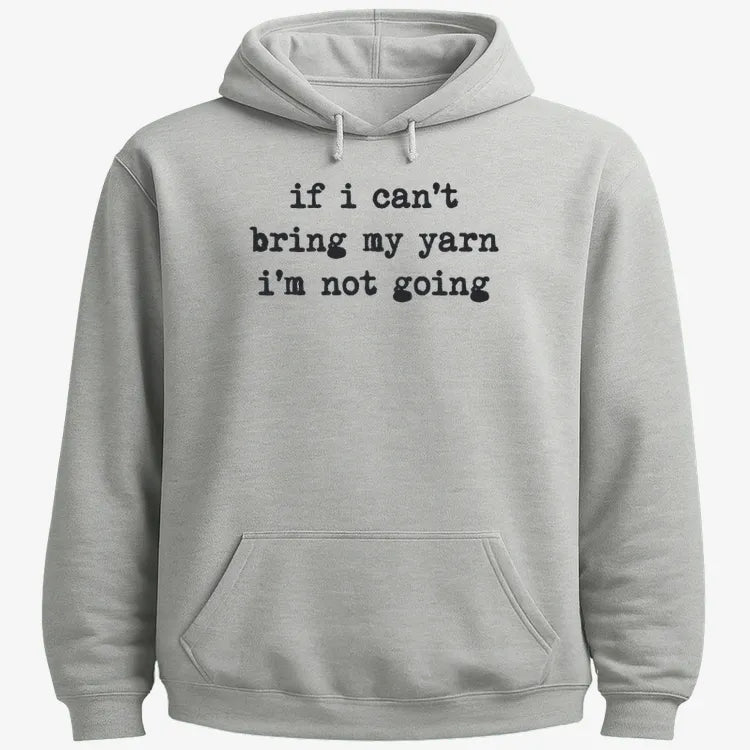 If I can't bring my yarn I'm not going