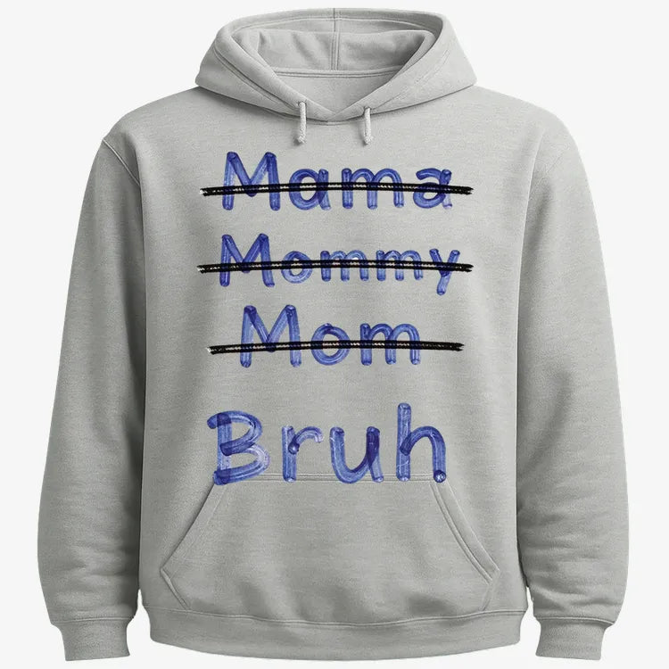Mama Mommy Mom Bruh