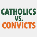 CATHOLICS vs. CONVICTS