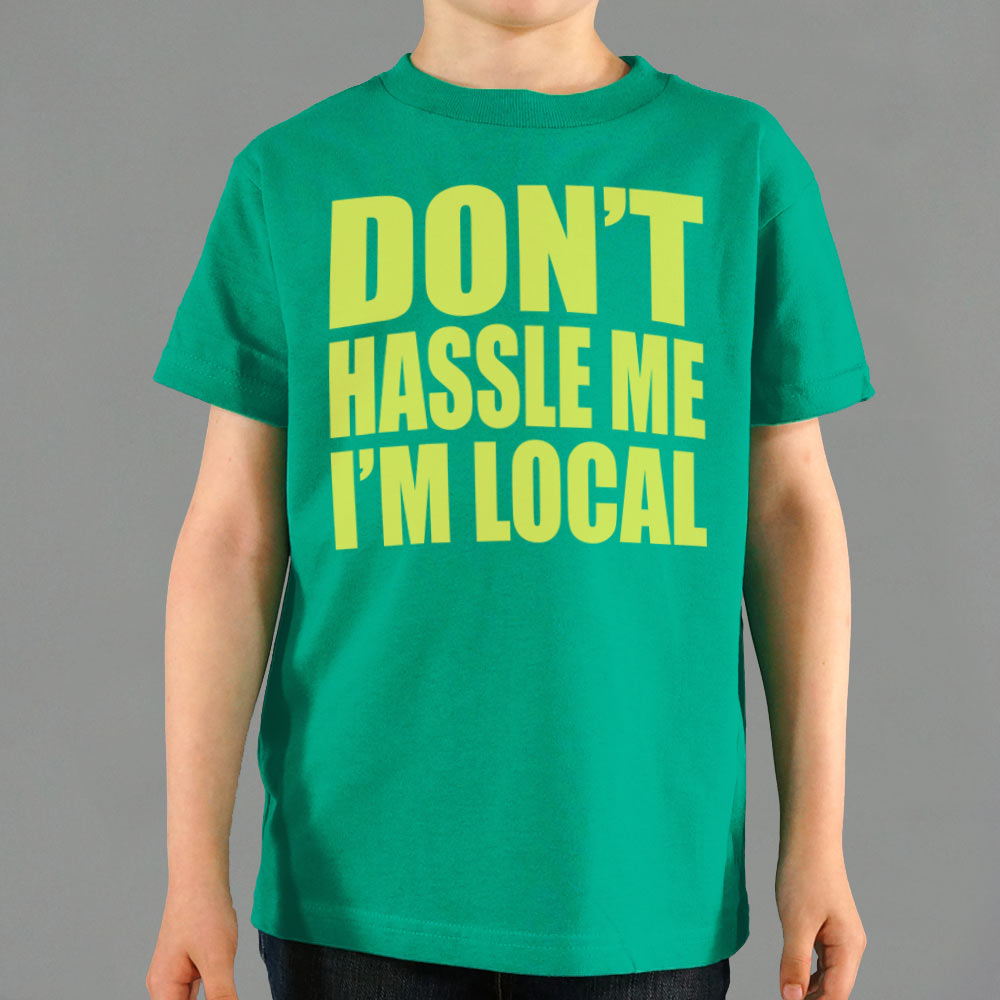 Don't Hassle Me I'm Local