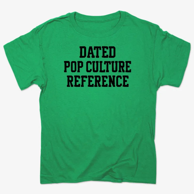 Dated Pop Culture Reference