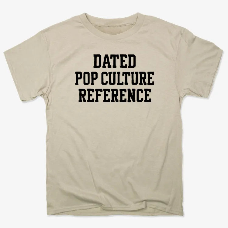 Dated Pop Culture Reference