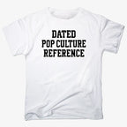 Dated Pop Culture Reference