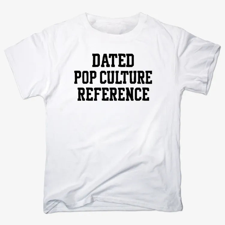 Dated Pop Culture Reference