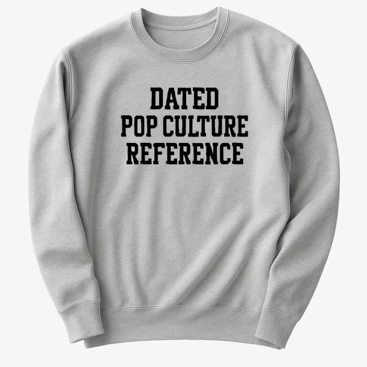Dated Pop Culture Reference