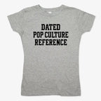 Dated Pop Culture Reference
