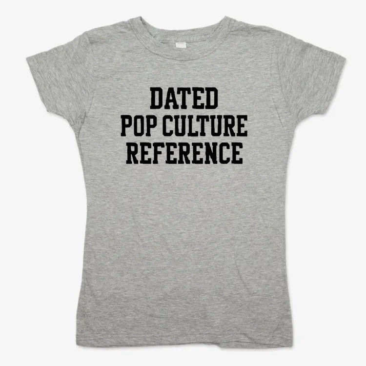 Dated Pop Culture Reference