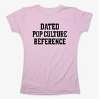 Dated Pop Culture Reference