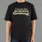 I Found This Humerus Funny Bone Pun