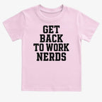GET BACK TO WORK NERDS